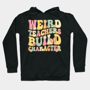 Weird Teachers Build Character Groovy Wavy Hoodie